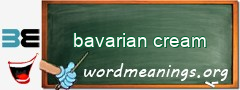 WordMeaning blackboard for bavarian cream